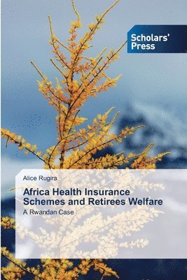 Africa Health Insurance Schemes and Retirees Welfare 1