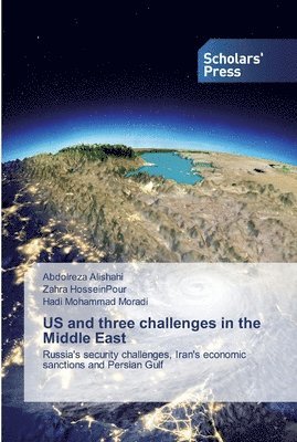 bokomslag US and three challenges in the Middle East