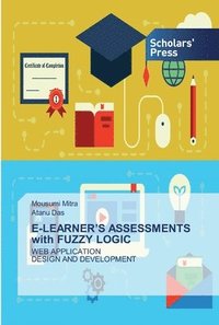 bokomslag E-LEARNER'S ASSESSMENTS with FUZZY LOGIC