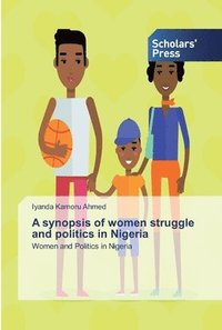 bokomslag A synopsis of women struggle and politics in Nigeria