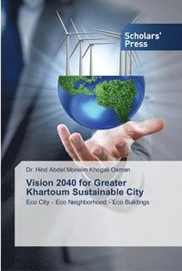 bokomslag Vision 2040 for Greater Khartoum Sustainable City