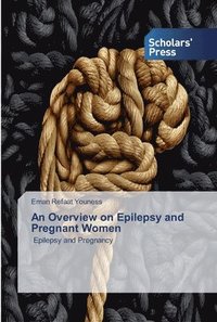 bokomslag An Overview on Epilepsy and Pregnant Women