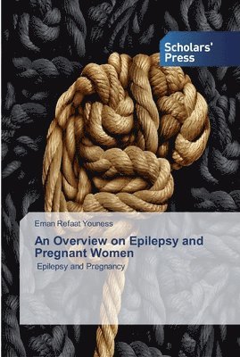 An Overview on Epilepsy and Pregnant Women 1