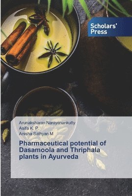 Pharmaceutical potential of Dasamoola and Thriphala plants in Ayurveda 1