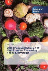 bokomslag Cold Chain Collaboration of High Pressure Processing Foods & Beverages