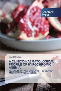 bokomslag A Clinico-Haematological Profile of Hypochromic Anemia