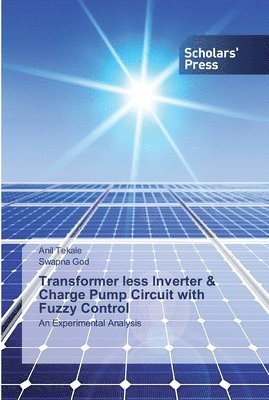 bokomslag Transformer less Inverter & Charge Pump Circuit with Fuzzy Control