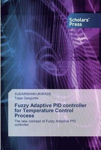 bokomslag Fuzzy Adaptive PID controller for Temperature Control Process