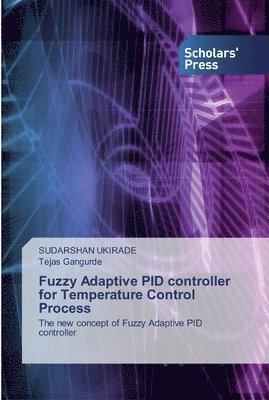 bokomslag Fuzzy Adaptive PID controller for Temperature Control Process