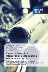 bokomslag Vapour absorption refrigeration system using waste heat source