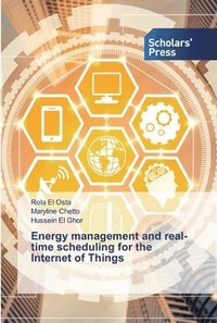 bokomslag Energy management and real-time scheduling for the Internet of Things