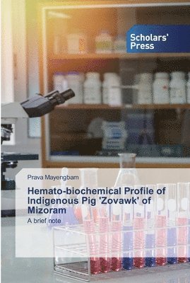 Hemato-biochemical Profile of Indigenous Pig 'Zovawk' of Mizoram 1