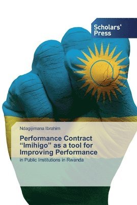 Performance Contract &quot;Imihigo&quot; as a tool for Improving Performance 1