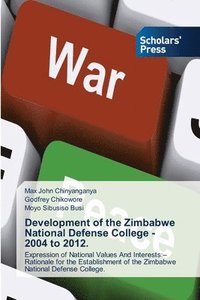 bokomslag Development of the Zimbabwe National Defense College - 2004 to 2012.