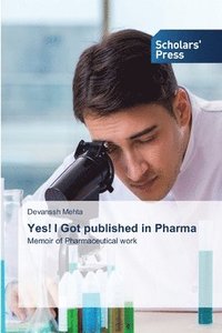 bokomslag Yes! I Got published in Pharma