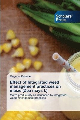 bokomslag Effect of Integrated weed management practices on maize (Zea mays l.)