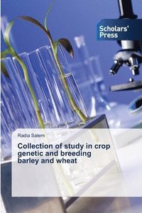 bokomslag Collection of study in crop genetic and breeding barley and wheat