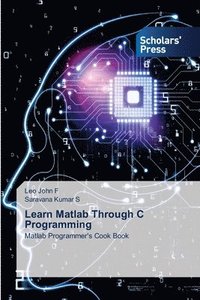bokomslag Learn Matlab Through C Programming