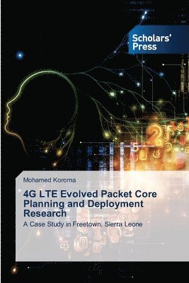 bokomslag 4G LTE Evolved Packet Core Planning and Deployment Research