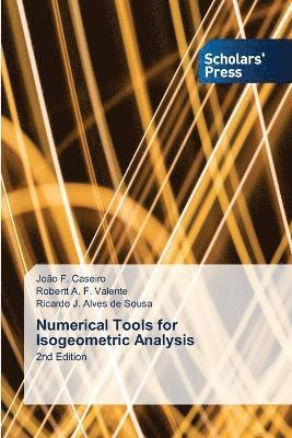 João F Caseiro, Robertt A F Valente, Ricardo J Alves de Sousa - Numerical Tools for Isogeometric Analysis, Häftad