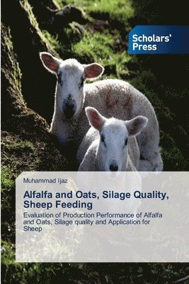 bokomslag Alfalfa and Oats, Silage Quality, Sheep Feeding