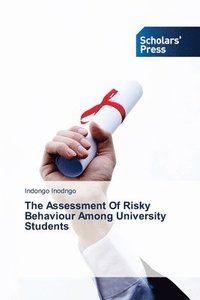 bokomslag The Assessment Of Risky Behaviour Among University Students