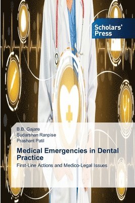 B B Gajare, Sudarshan Ranpise, Prashant Patil - Medical Emergencies in Dental Practice, Häftad