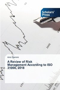 bokomslag A Review of Risk Management According to ISO 31000, 2018