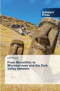 bokomslag From Monolithic to Microservices and the Dark Valley between