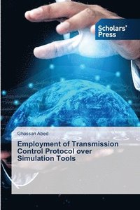 bokomslag Employment of Transmission Control Protocol over Simulation Tools
