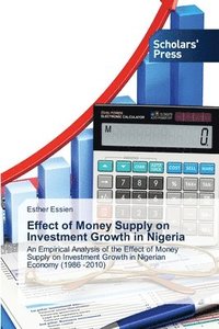 bokomslag Effect of Money Supply on Investment Growth in Nigeria
