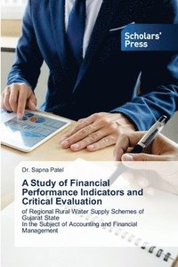bokomslag A Study of Financial Performance Indicators and Critical Evaluation