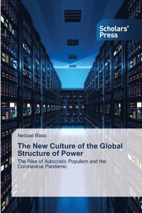 bokomslag The New Culture of the Global Structure of Power