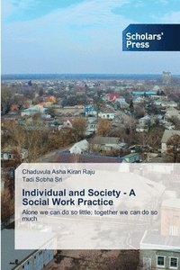 bokomslag Individual and Society - A Social Work Practice