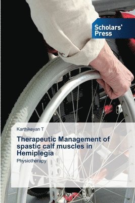 bokomslag Therapeutic Management of spastic calf muscles in Hemiplegia