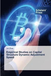 bokomslag Empirical Studies on Capital Structure Dynamic Adjustment Speed