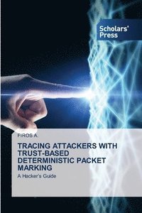 bokomslag Tracing Attackers with Trust-Based Deterministic Packet Marking