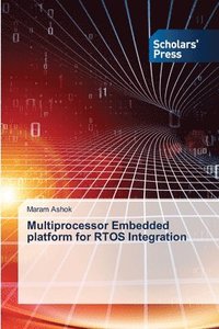 bokomslag Multiprocessor Embedded platform for RTOS Integration
