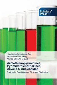 bokomslag Azolothienopyrimidines, Pyrimidothienotriazines, Acyclic-C-nucleosides