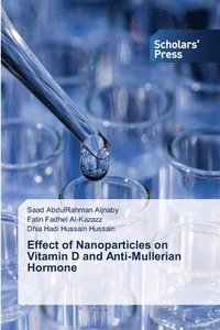 bokomslag Effect of Nanoparticles on Vitamin D and Anti-Mullerian Hormone