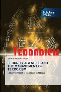 bokomslag Security Agencies and the Management of Terrorism