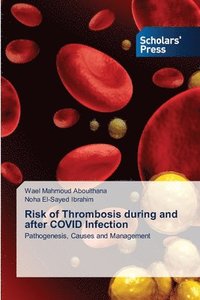 bokomslag Risk of Thrombosis during and after COVID Infection