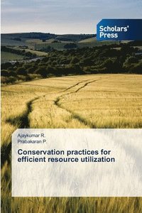 bokomslag Conservation practices for efficient resource utilization