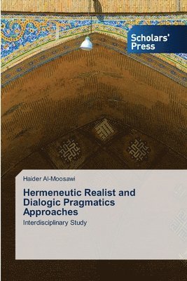 Hermeneutic Realist and Dialogic Pragmatics Approaches 1