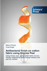 bokomslag Antibacterial finish on cotton fabric using Kinnow Peel
