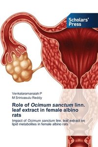 bokomslag Role of Ocimum sanctum linn. leaf extract in female albino rats