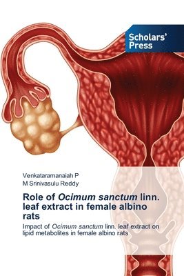 Role of Ocimum sanctum linn. leaf extract in female albino rats 1