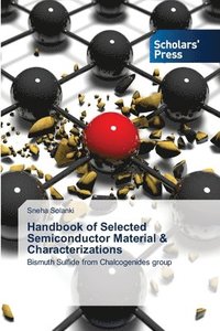 bokomslag Handbook of Selected Semiconductor Material & Characterizations