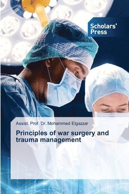 bokomslag Principles of war surgery and trauma management