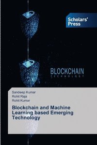 bokomslag Blockchain and Machine Learning based Emerging Technology